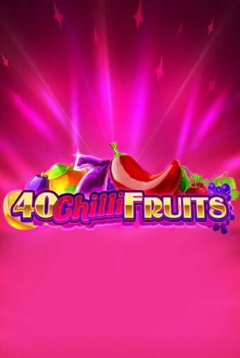 Демо игра 40 Chilli Fruits играть онлайн | VAVADA Casino бесплатно