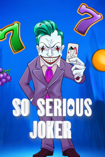 Демо игра So Serious Joker играть онлайн | VAVADA Casino бесплатно